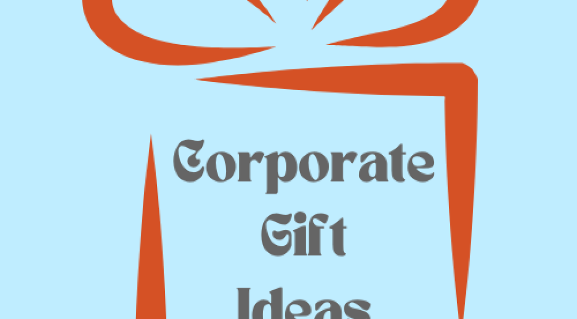 Corporate Gift Ideas, unique corporate gift, corporate gift items